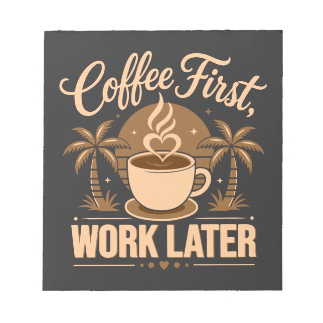 Bloc-note D'abord le café, ensuite le travail. Alimenté par  (Devant)