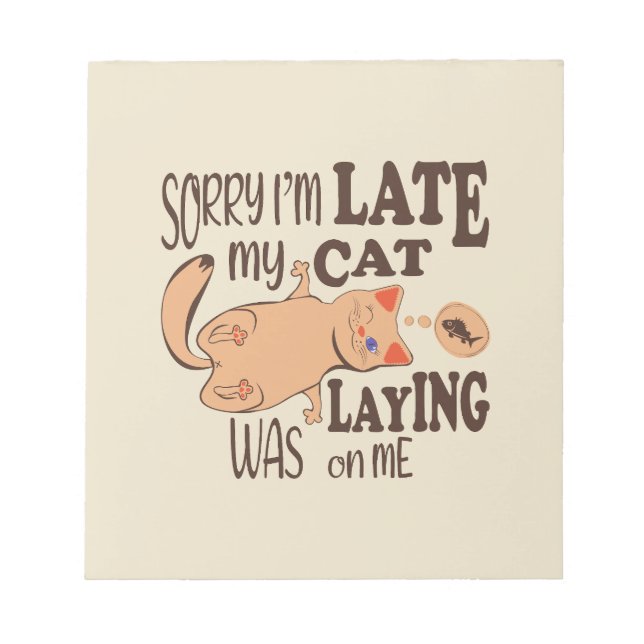 Bloc-note Désolé je suis en retard mon chat était allongé su (Devant)