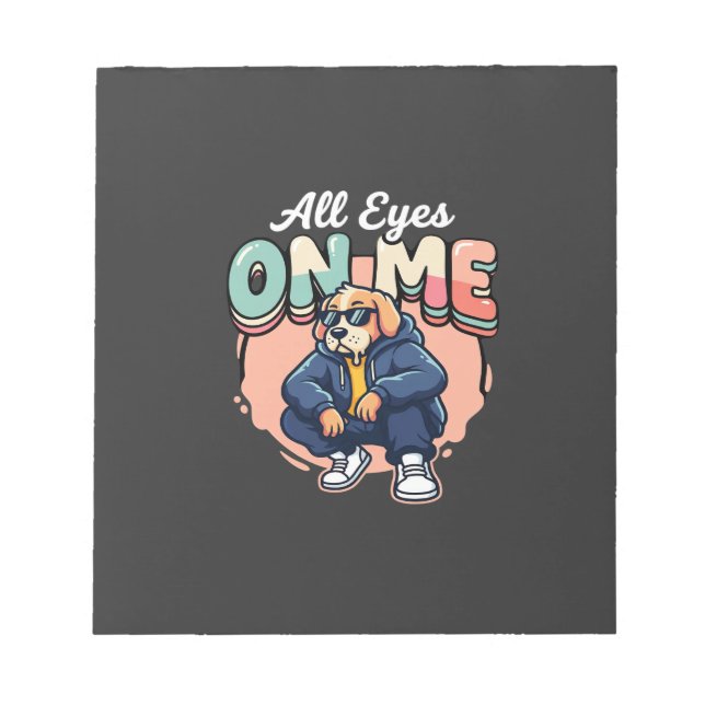 Bloc-note Drip Dog Tous les yeux sur moi (Devant)