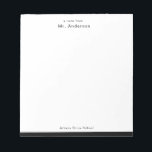 Bloc-note Enseignants professionnels simples en noir et blan<br><div class="desc">Simple professionnel noir et blanc "une note de" enseignants note pad avec le nom de l'école.</div>