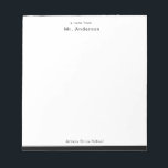 Bloc-note Enseignants professionnels simples en noir et blan<br><div class="desc">Simple professionnel noir et blanc "une note de" enseignants note pad avec le nom de l'école.</div>
