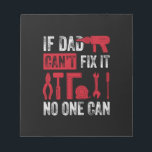 Bloc-note Father's Day If Dad Can Not Fix<br><div class="desc">Father's Day If Dad Can Not Fix</div>