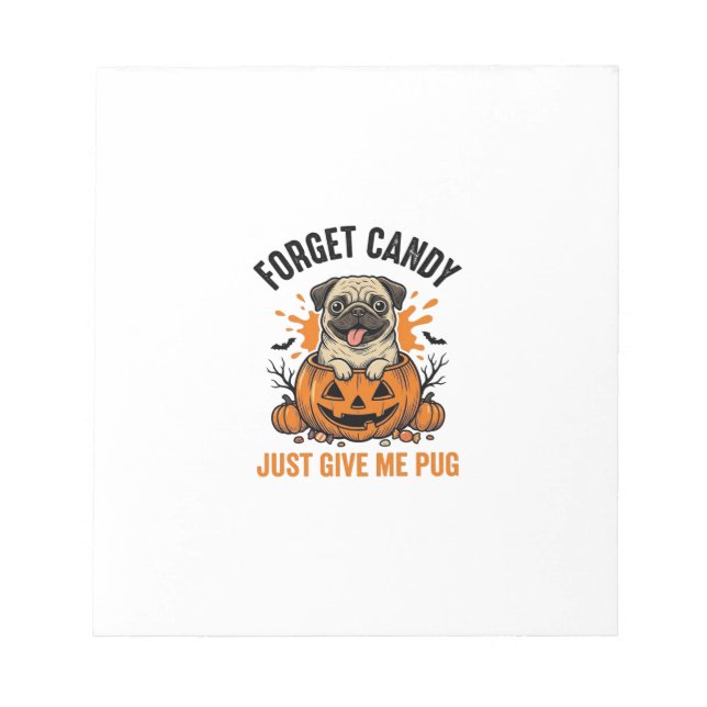Bloc-note Funny Halloween Pug Forget Candy Shirt Design_1 (Devant)