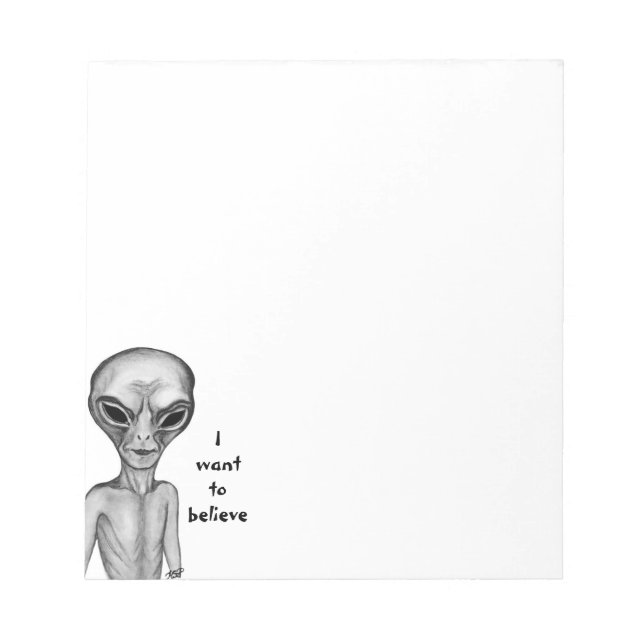 Bloc-note Grey Alien , I want to believe (Devant)