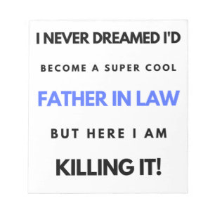 Bloc-note I Never Dreamed I'd Become A Super Cool Father