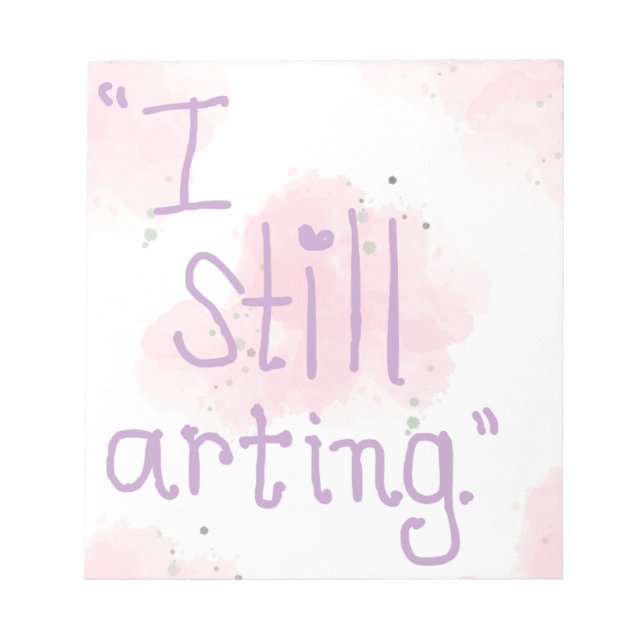 Bloc-note 'I Still Arting" Notepad (Devant)