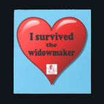 Bloc-note I Survived the widowmaker<br><div class="desc">The widowmaker is the most serious heart attack that medical science has documented because it is a 100% bloage of the left main coronary artery .</div>