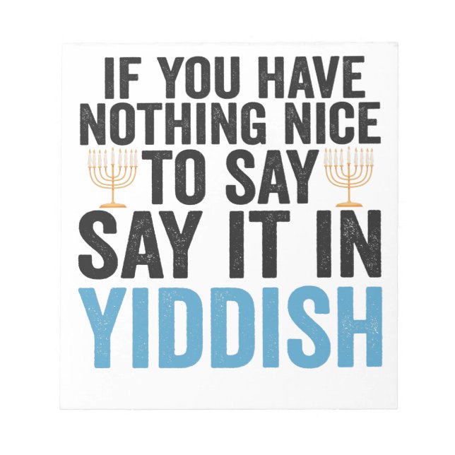 Bloc-note If You Have Nothing Nice To Say it in Yiddish Veni (Devant)