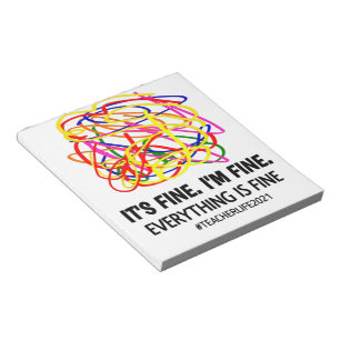 Bloc-note It's Fine I'm Fine Everything Is Fine Teacher Life