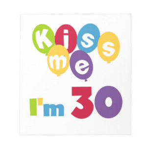 Bloc-note Kiss Me I'm 30 Anniversaire T-shirts et cadeaux