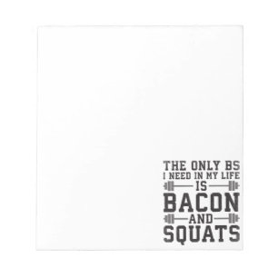 Bloc-note Le seul BS dont j'ai besoin est Bacon et Squats -