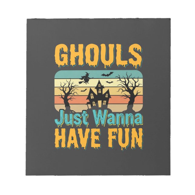 Bloc-note Les goules veulent juste s'amuser Design Halloween (Devant)