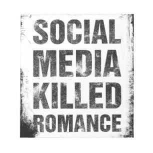 Bloc-note Les médias sociaux ont tué la romance