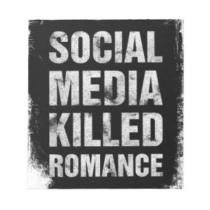 Bloc-note Les médias sociaux ont tué la romance