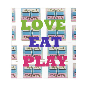 Bloc-note Love Eat Play Hakuna Matata Art Print