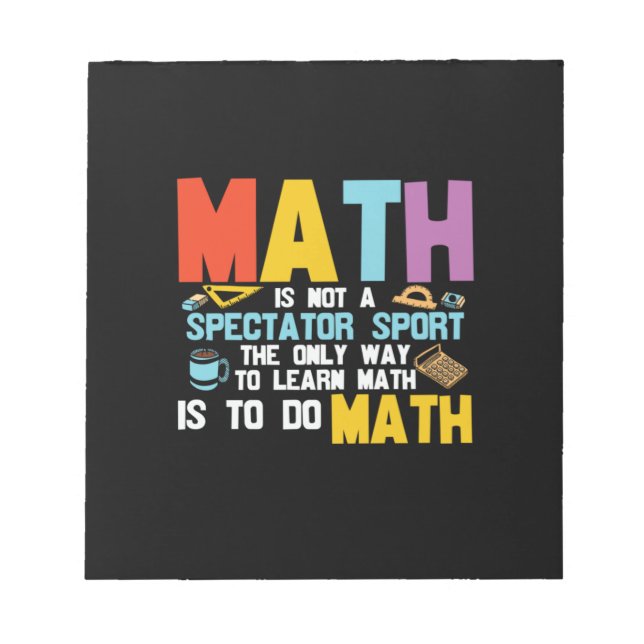 Bloc-note Math Enseignant Math Math N'Est Pas Un Spectateur  (Devant)
