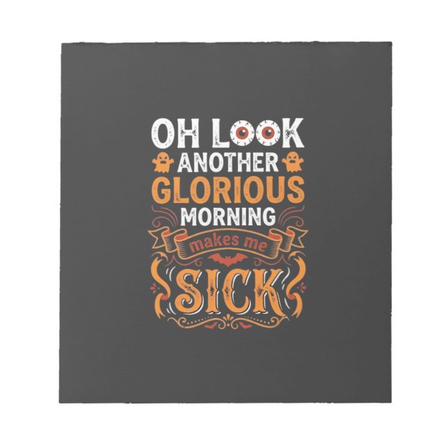 Bloc-note Matin Glorieux d'Halloween Me Rend Malade Design_1 (Devant)