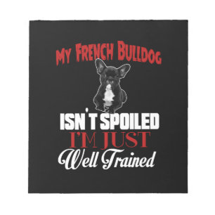 Bloc-note Mon Bouledogue Français n'est pas gâté
