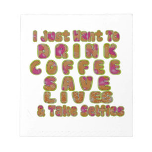 Bloc-note Morning I just want to Drink Coffee Save Lives & T