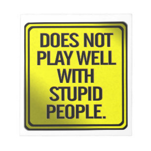Bloc-note Ne joue pas bien avec les personnes stupides