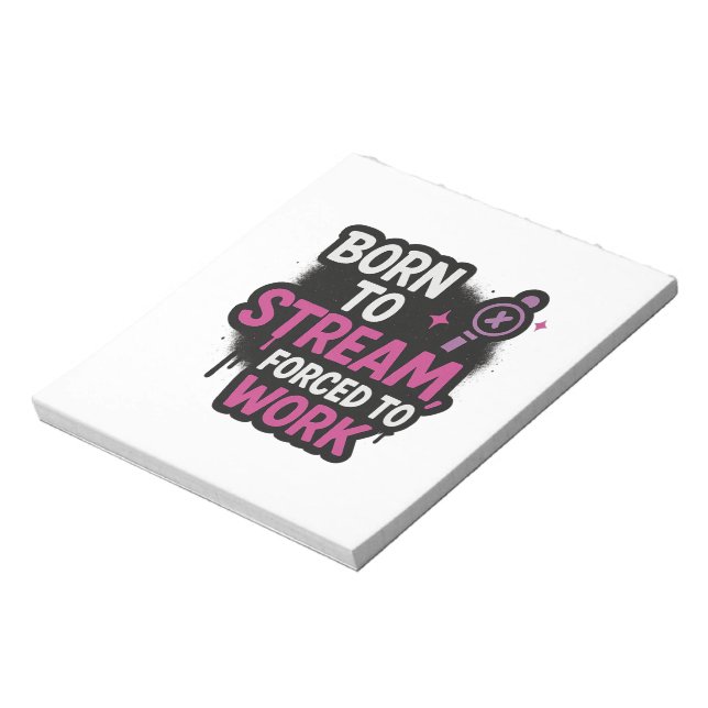 Bloc-note Né pour streamer, forcé à travailler Notepad | Jeu (Tourné)
