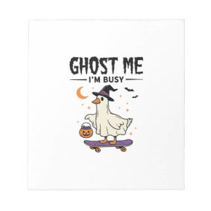 Bloc-note Oie d'Halloween Ghost Me Je suis occupé Skateboard