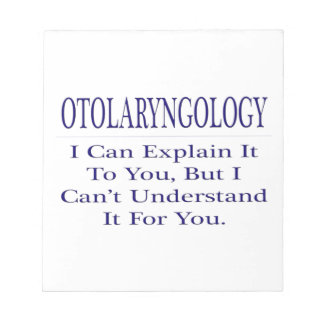 Bloc-note Otolaryngologie .. Expliquer ne pas comprendre
