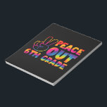 Bloc-note Peace Out Teinture de 6e année teinture de Dernier<br><div class="desc">Peace Out Teinture de 6e année teinture de Dernier jour 6e année</div>