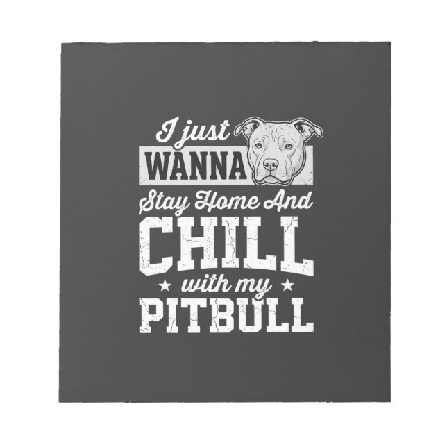 Bloc-note Pitbull Reste à la Maison et Design Chill (Devant)