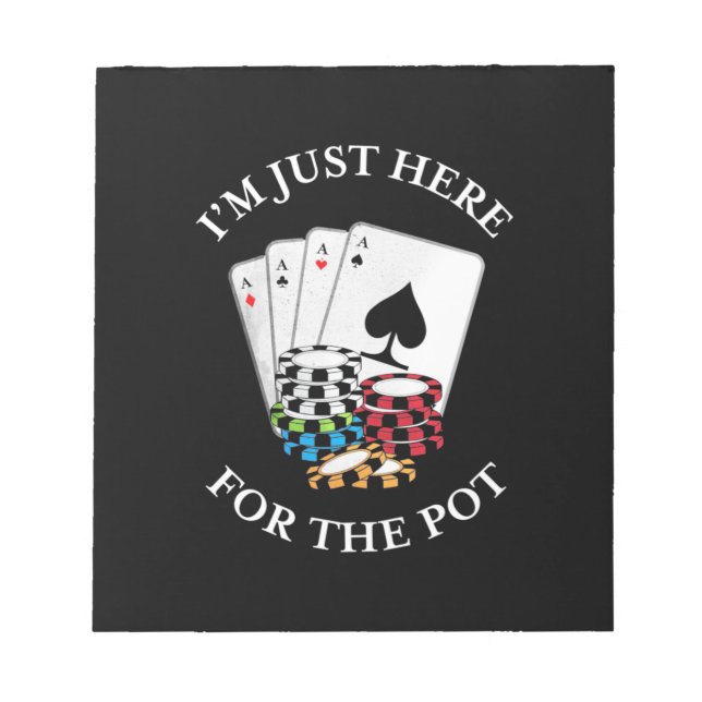 Bloc-note Poker I Am Just Here For The Pot (Devant)