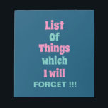 Bloc-note Rappel amusant pour les gens oublieux N'oubliez pa<br><div class="desc">Rappel amusant pour les gens oublieux N'oubliez pas le Bloc-notes avec une citation de rappel amusante - Liste des choses que j'oublierai! ! ! Hé là, ami oublieux ! Il est temps pour un rappel de griffes de ne jamais oublier votre booster de mémoire ultime : le bloc-notes ! C'est...</div>