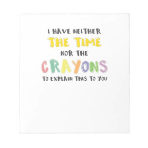 Bloc-note Sarcastique impatient ni le temps ni crayons