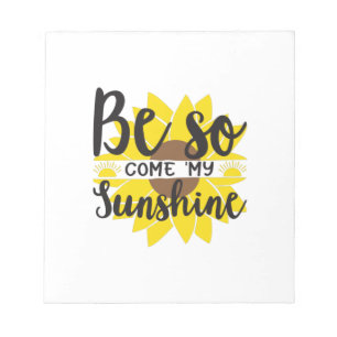 Bloc-note Sunflower Lover Soyez Ainsi Venu Mon Soleil