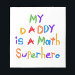 Bloc-note T-shirts et cadeaux My Daddy Math Superhero<br><div class="desc">My Daddy est un T-shirt Math Superhero,  magnets,  sacs,  et plus avec des textos multicolores style enfant,  parfait pour les enfants dont le père est un expert en maths!</div>