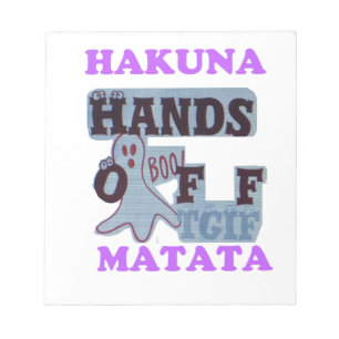 Bloc-note TGIF Hakuna Matata Hands Off Boo Visage Drôle