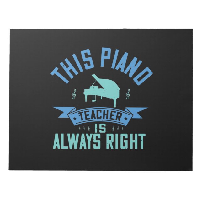 Bloc-note This Piano Teacher Is Always Right (Devant)