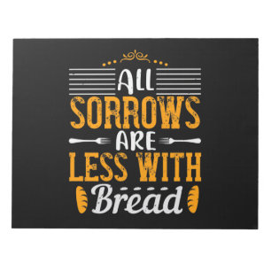 Bloc-note Toutes Les Sorties Sont Moins Avec Du Pain