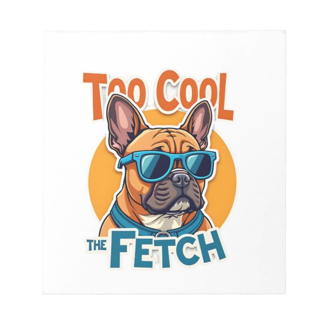 Bloc-note Trop Cool pour Fetch Bouledogue Français Lunettes  (Devant)