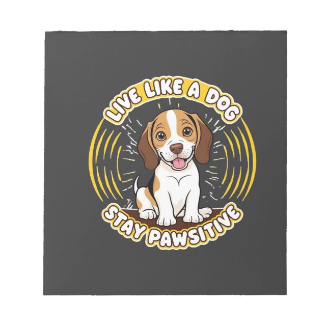 Bloc-note Vivez comme un chien restez Pawsitive (2)  (Devant)