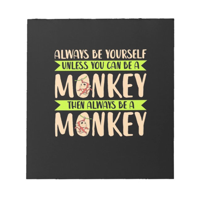 Bloc-note Vous pouvez être un singe (Devant)