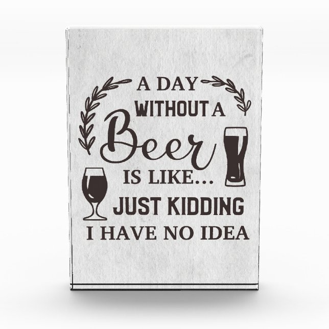 Bloc Photo Beer Drinker A Day Without A Beer (Devant)