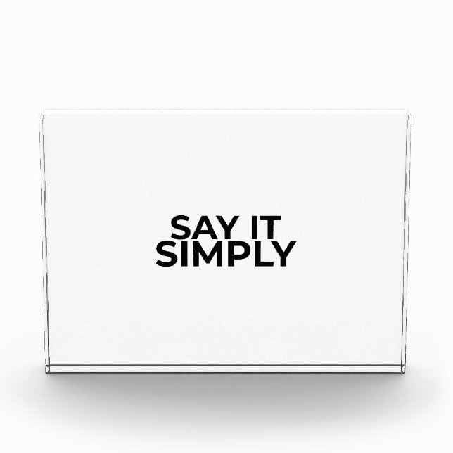 Bloc Photo Say it Simply Minimalist Modern Desk Sign (Devant)