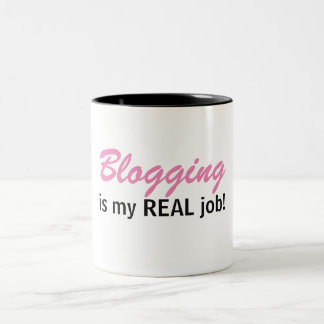 Blogging est mon VRAI travail - tasse de la vie de