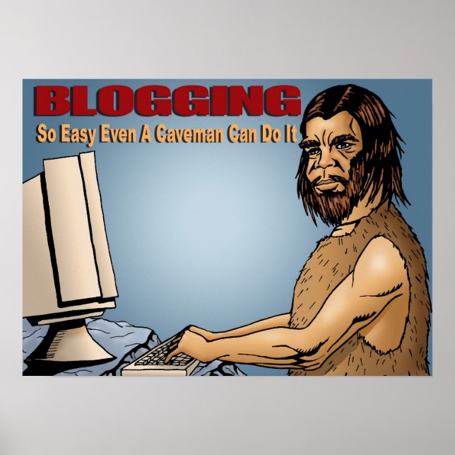 Blogging So Easy even un Caveman Can Do It Poster (Devant)