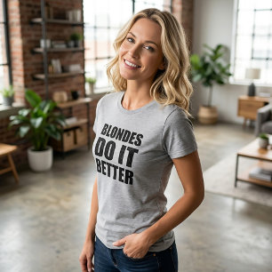 Blondes Do It Better T-Shirt Tumblr