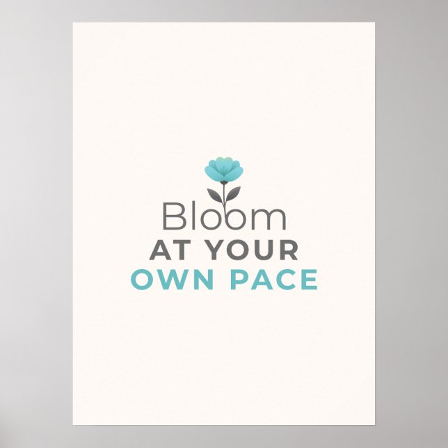 Bloom at Your Own Pace Minimal Motivational Poster (Devant)