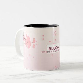 Bloom Where You Are – Inspirational Mug