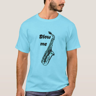 Blow me drôle saxophone t-shirt musicien humour