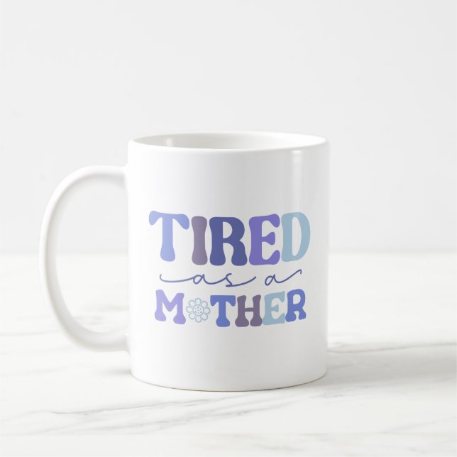 Blue Funny Fatigué Comme Mère Café Mug (Gauche)