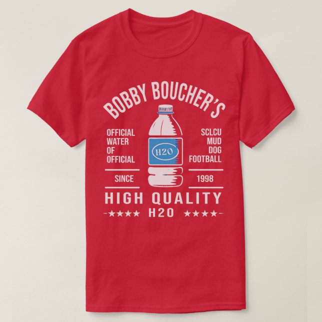 Bobby Bouchers haute qualité H2O TShirt (Design devant)